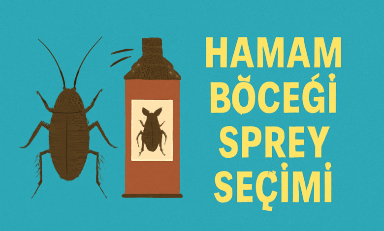 Hamam Böceği Sprey Seçimi